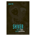 Produktbild Shiver - Meisterhafte Horrorgeschichten Gebundene Ausgabe